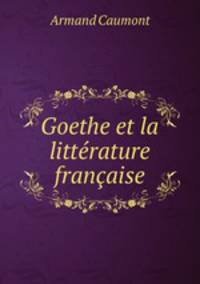 Goethe et la litterature francaise