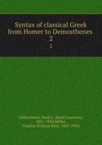 Syntax of classical Greek from Homer to Demosthenes . 2