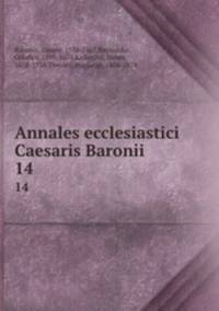 Annales ecclesiastici Caesaris Baronii. 14
