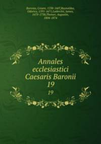 Annales ecclesiastici Caesaris Baronii. 19