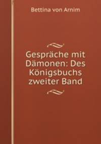 Gesprache mit Damonen: Des Konigsbuchs zweiter Band