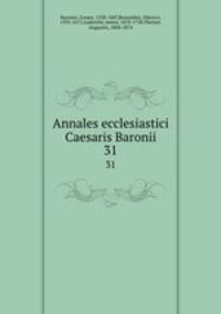 Annales ecclesiastici Caesaris Baronii. 31