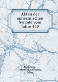 Akten der ephesinischen Synode vom Jahre 449