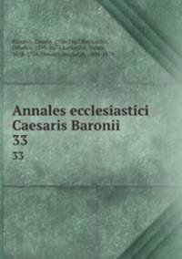 Annales ecclesiastici Caesaris Baronii. 33
