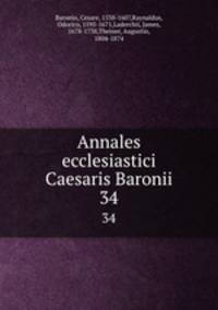 Annales ecclesiastici Caesaris Baronii. 34