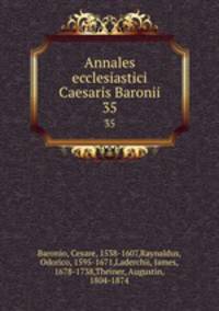 Annales ecclesiastici Caesaris Baronii. 35