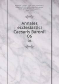 Annales ecclesiastici Caesaris Baronii. 06