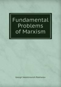 Fundamental Problems of Marxism