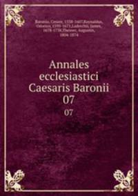 Annales ecclesiastici Caesaris Baronii. 07