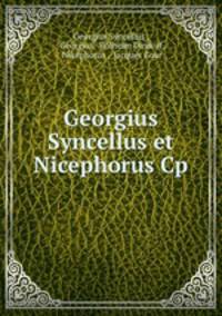 Georgius Syncellus et Nicephorus Cp.