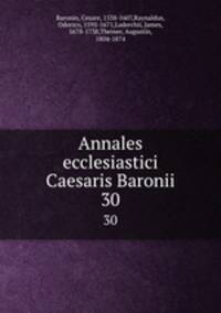 Annales ecclesiastici Caesaris Baronii. 30