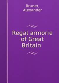 Regal armorie of Great Britain