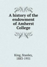 A history of the endowment of Amherst College