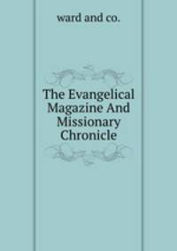 The Evangelical Magazine And Missionary Chronicle