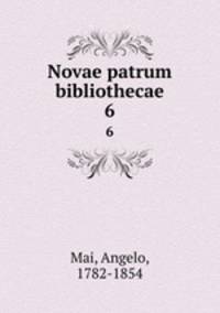Novae patrum bibliothecae. 6