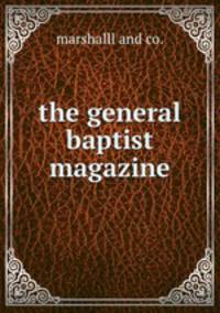 the general baptist magazine