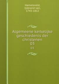 Algemeene kerkelijke geschiedenis der christenen. 03