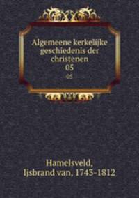 Algemeene kerkelijke geschiedenis der christenen. 05