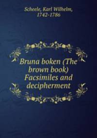 Bruna boken (The brown book) Facsimiles and decipherment