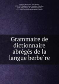 Grammaire de dictionnaire abre?ge?s de la langue berbe?re
