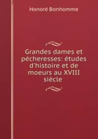 Grandes dames et pecheresses: etudes d