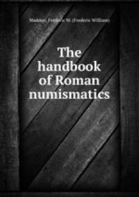 The handbook of Roman numismatics