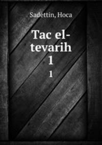 Tac el-tevarih. 1