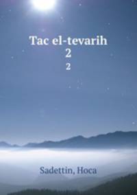 Tac el-tevarih. 2
