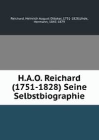 H.A.O. Reichard (1751-1828) Seine Selbstbiographie