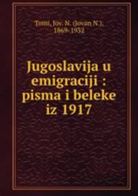 Jugoslavija u emigraciji : pisma i beleke iz 1917