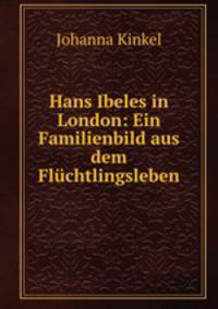 Hans Ibeles in London: Ein Familienbild aus dem Fluchtlingsleben