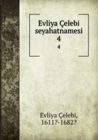 Evliya elebi seyahatnamesi. 4