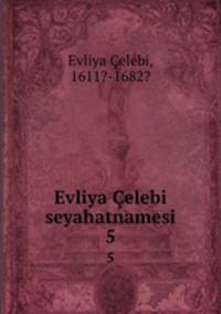 Evliya elebi seyahatnamesi. 5