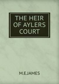 THE HEIR OF AYLERS COURT