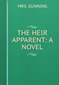 THE HEIR APPARENT: A NOVEL.