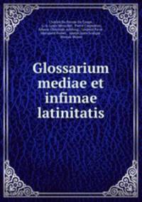 Glossarium mediae et infimae latinitatis