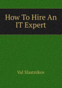 How To Hire An IT Expert