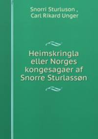 Heimskringla eller Norges kongesagaer af Snorre Sturlasson