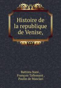 Histoire de la republique de Venise,