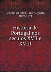 Historia de Portugal nos seculos XVII e XVIII