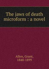The jaws of death microform : a novel