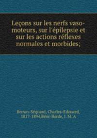 Lecons sur les nerfs vaso-moteurs, sur l