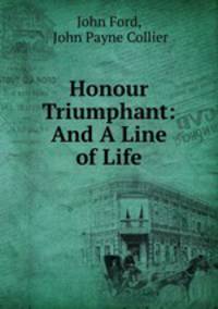 Honour Triumphant: And A Line of Life