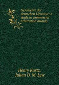 Geschichte der deutschen Literatur: a study in commercial arbitration awards