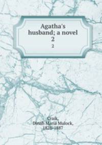 Agatha`s husband; a novel. 2
