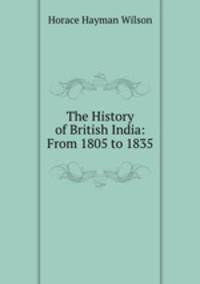 The History of British India: From 1805 to 1835