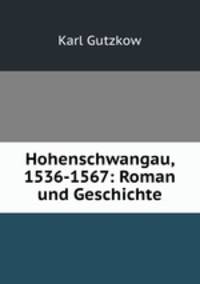 Hohenschwangau, 1536-1567: Roman und Geschichte