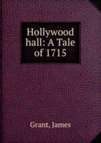 Hollywood hall: A Tale of 1715