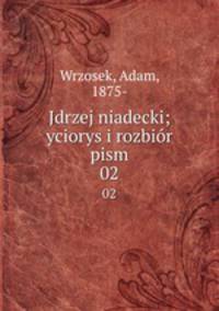 Jdrzej niadecki; yciorys i rozbir pism. 02