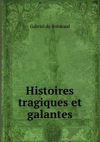 Histoires tragiques et galantes